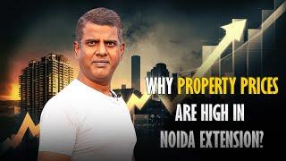 Why Property Prices are High in Noida Extension?