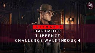 HITMAN 3 | Dartmoor | Tuppence | Challenge Walkthrough