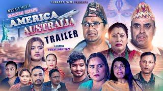 America Australia |अमेरिका अस्ट्रलिया | Official Trailer | New Nepali Full Movie |Pradeep | Narayan