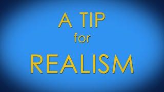 A Tip for Realism