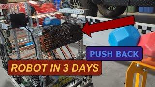 VEX Push Back Robot in 3 Days
