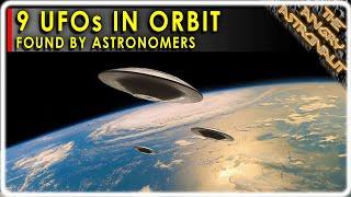 Astronomers baffled!  Nine UFOs discovered in Earth orbit!