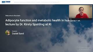 Adipocyte function and metabolic health in humans -  A lecture by Dr Kirsty Spalding at KI