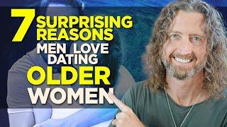 7 Surprising Reasons Men LOVE Dating Older Women!