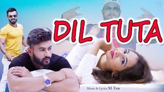 M Ten - Dil Tuta | Daya Lakade | Parineeti K | Prajwal Patankar | Mahendra M