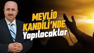 Mevlid Kandili'nde Neler Yapılmalı? | Ömer Döngeloğlu