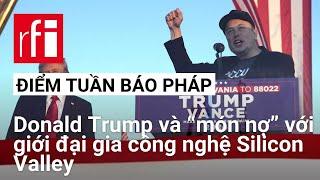 Donald Trump và “món nợ” với giới đại gia công nghệ Silicon Valley • RFI