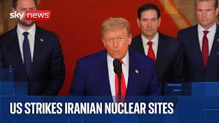 US strikes Iran's nuclear facilities - Trump says sites 'totally obliterated' | Sky News coverage