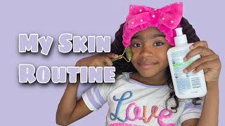 My Skin Care Routine As A 10 Year Old!