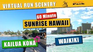 Virtual Run 60 min Sunrise Hawaii,  Kona and Waikiki | No Music