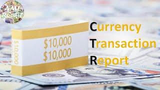 What is CTR | Currency Transaction Report - Threshold Limit for Cash Transaction