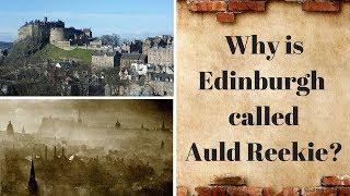 Why is Edinburgh called Auld Reekie | Edinburgh History