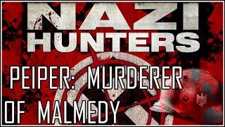 Nazi Hunters | Peiper: Murderer Of Malmedy | World War II Docuseries