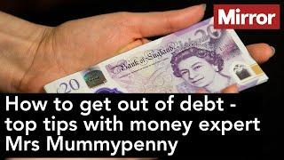 How to get out of debt - top tips with money expert Mrs Mummypenny