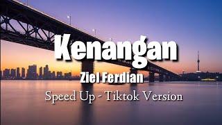 Kenangan - Ziel Ferdian (Lirik - Speed up) ~ Kini tinggal kenangan saat saat kita bersama