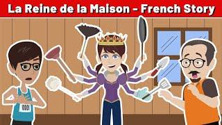 La Reine de la Maison – Best French Story | French Listening and Speaking Practice