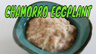 Chamorro Recipes | EGGPLANT in Coconut Milk | Guam Food