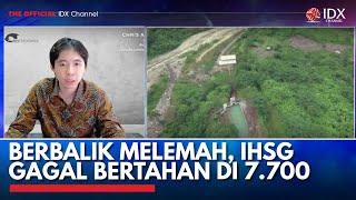 Berbalik Melemah, IHSG Gagal Bertahan di 7.700 | IDX CHANNEL