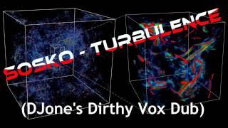 Sosko - Turbulence (DJone's Dirthy Vox Dub)