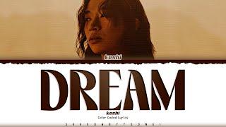 keshi 'Dream' Lyrics (케시 Dream 가사) [Color Coded_Eng] | ShadowByYoongi