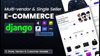 Store, Vendor and Customers Models In Django: E-commerce Website using Django, EP 5.