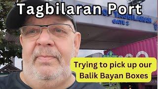 TAGBILARAN PORT: We want to Pick up our Balik Bayan Boxes!