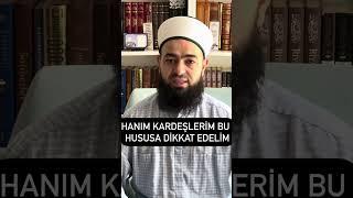 Hanım kardeşlerim dikkat edelim!!!