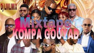 MIXTAPE KOMPA GOUYAD SIWO  (DJ LIVLIMIX)