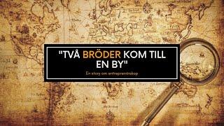 Två bröder kom till en by - en story om entreprenörskap