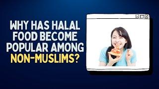 Why Has Halal Food Become Popular Among Non-Muslims?