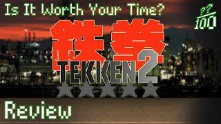 Tekken 2 Review  - Is It Worth Your Time?