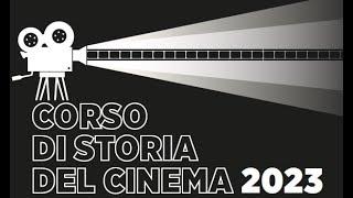 CORSO DI STORIA DEL CINEMA 2023 – I lezione