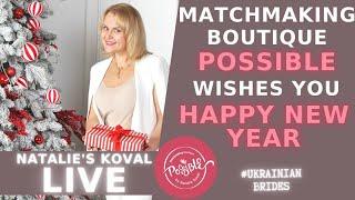 Happy New Year From Natalie Koval, your personal matchmaker in Ukraine!