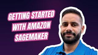 How to Get Started with Amazon SageMaker: Unified Studio, Services & Access Management