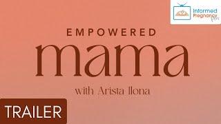 Empowered Mama now streaming on Informed Pregnancy+┃Trailer