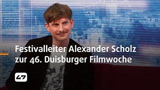 STUDIO 47 .live | FESTIVALLEITER ALEXANDER SCHOLZ ZUR 46. DUISBURGER FILMWOCHE