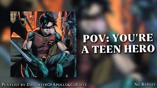 POV: You're a teen hero | edit audio playlist