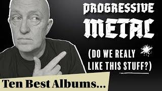 PROGRESSIVE METAL -  The Ten BEST Albums