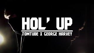 TomTube & George Harvey - Hol' Up (Official Music Video)