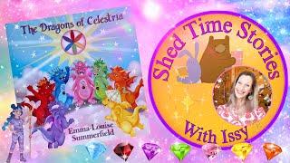 The Dragons of Celestria | Shed Time Stories With Issy