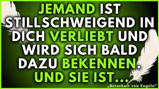  Jemand ist stillschweigend in dich verliebt und wird es bald zugeben... |  Botschaft der Engel.