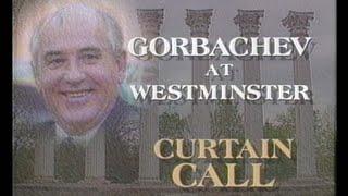 Gorbachev at Westminster: Curtain Call | 1992 Nine PBS Special