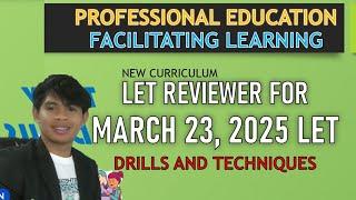 PROFESSIONAL EDUCATION FACILITATING LEARNING AND PRINCIPLES OF TEACHING MARCH 2025 LET REVIEW