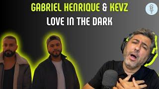 GABRIEL HENRIQUE & KEVZ | LOVE IN THE DARK | Vocal Coach REACTION & ANÁLISE