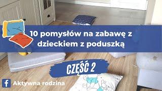 10 pomysłów na zabawę z dzieckiem z wykorzystaniem poduszek-część 2