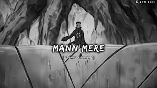 Mann Mera [Slowed + Reverb] Bollywood hindi lofi song #obito #fyp #rin #anime