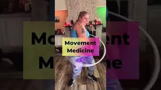 Hula hooping is movement medicine!