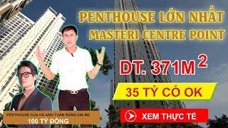 Penthouse D.33.03 Masteri Centre Point Diện Tích Lên Tới 371m2 Có Giá 35 Tỷ Có Đáng Mua