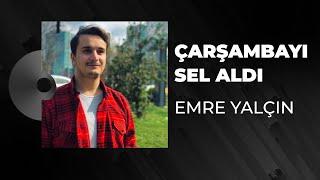 Çarşambayı Sel Aldı - Emre Yalçın (COVER)