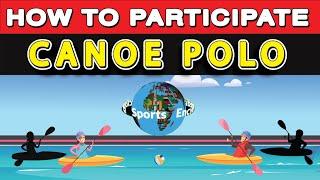 How To Play Canoe Polo? (a combination of water polo, basketball, and kayaking)